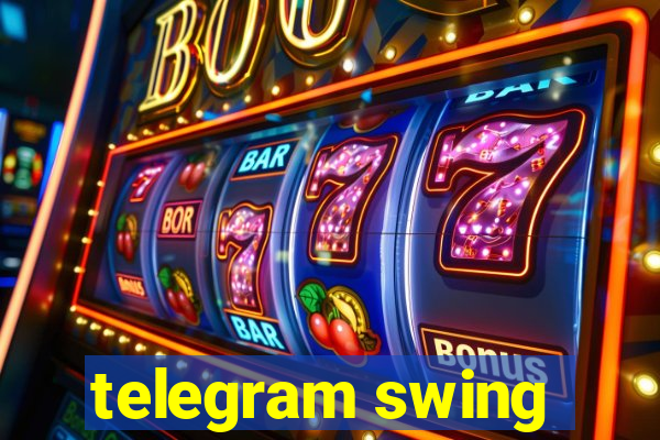 telegram swing