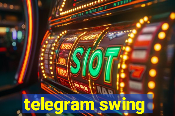 telegram swing