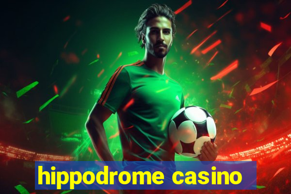 hippodrome casino