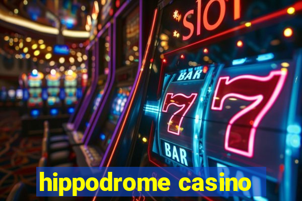 hippodrome casino