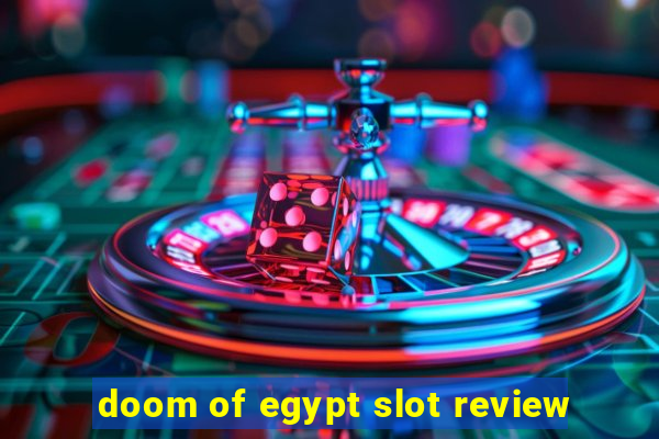 doom of egypt slot review