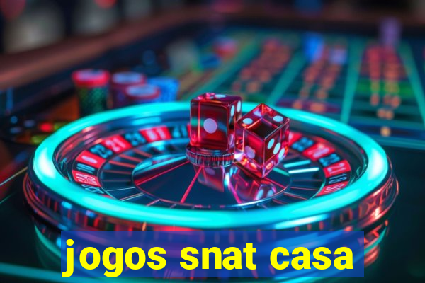 jogos snat casa