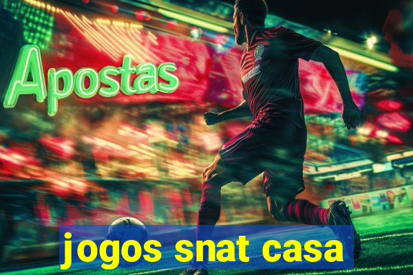 jogos snat casa