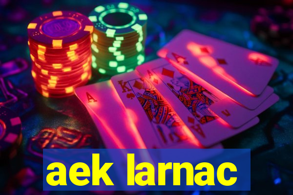 aek larnac