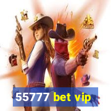 55777 bet vip