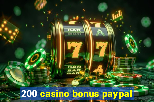 200 casino bonus paypal