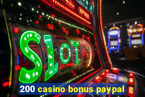 200 casino bonus paypal