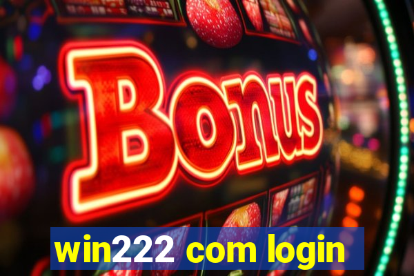 win222 com login