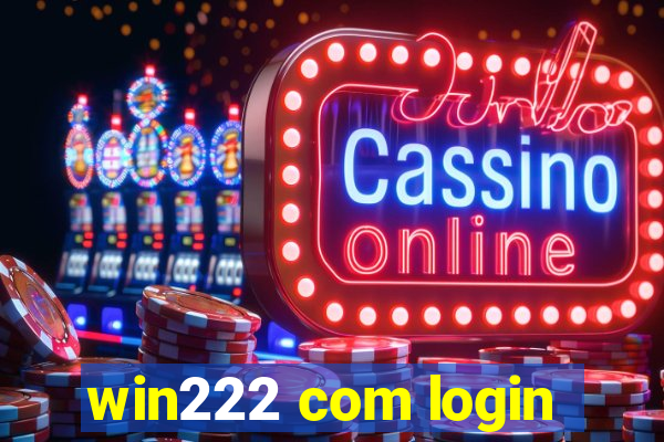 win222 com login