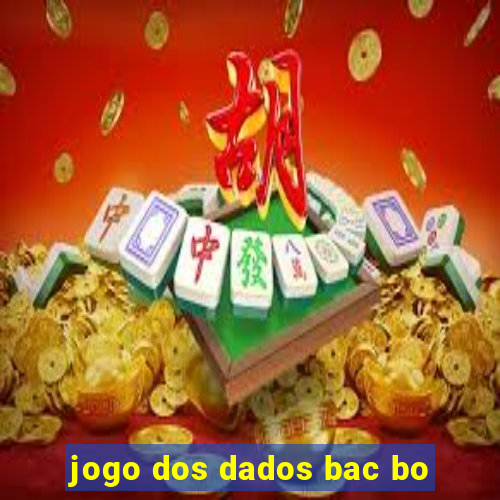 jogo dos dados bac bo