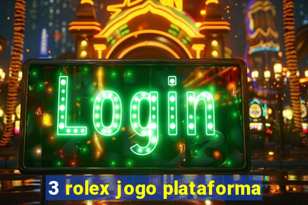 3 rolex jogo plataforma