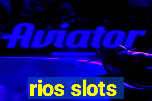 rios slots