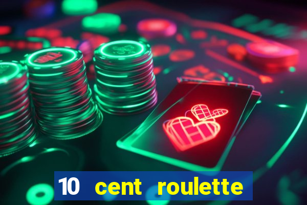 10 cent roulette online casinos