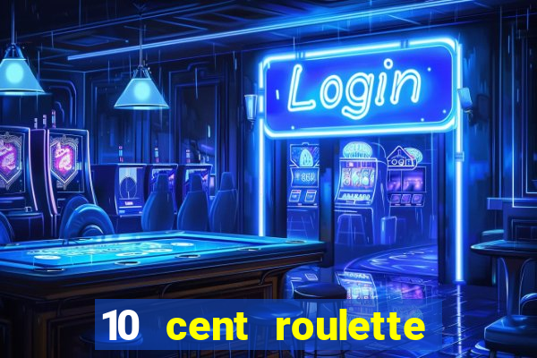 10 cent roulette online casinos