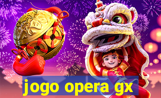 jogo opera gx