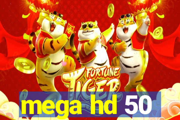 mega hd 50