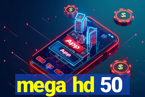 mega hd 50