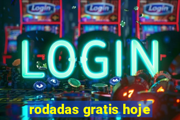 rodadas gratis hoje