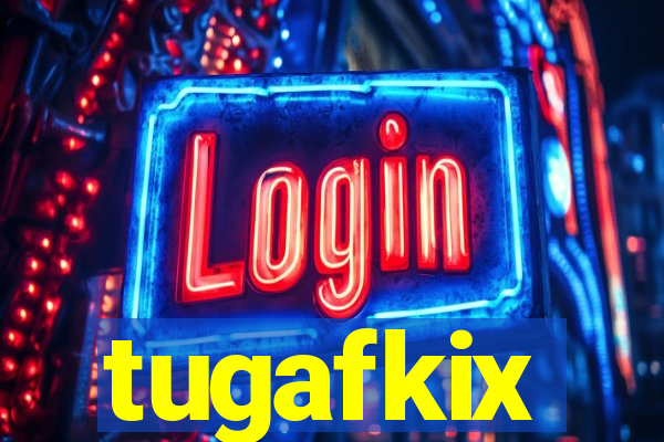 tugafkix