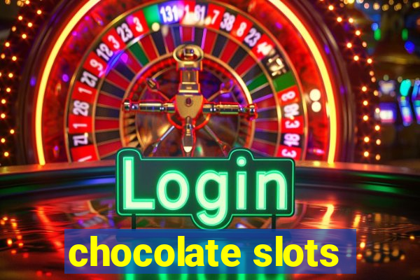 chocolate slots