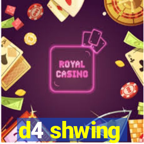 d4 shwing