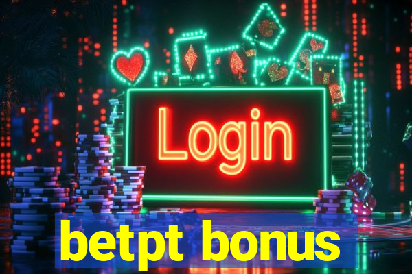 betpt bonus