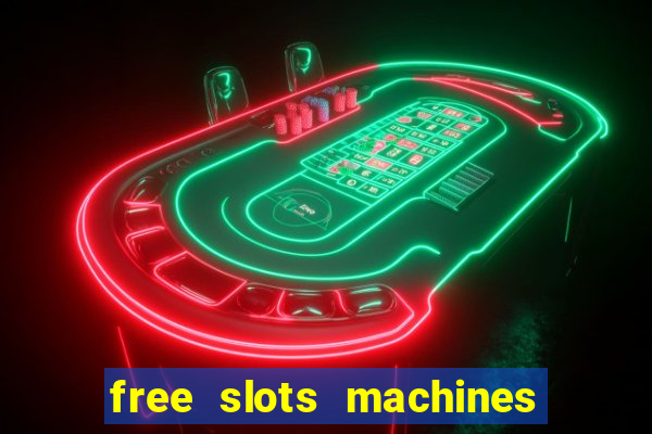 free slots machines no download