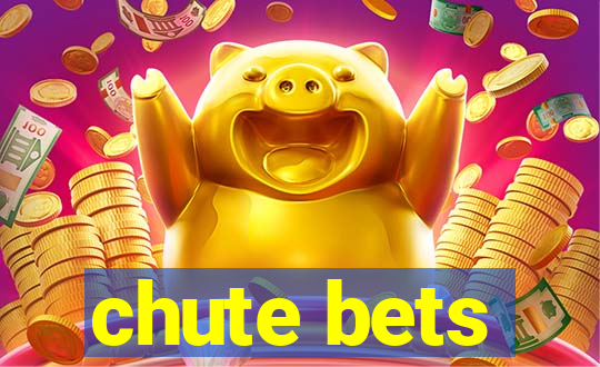 chute bets