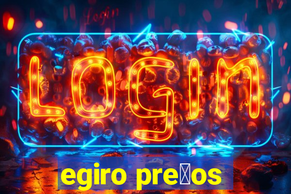 egiro pre莽os