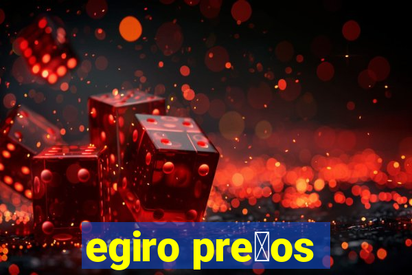 egiro pre莽os