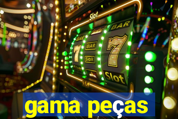 gama peças