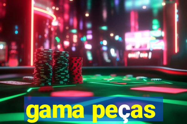 gama peças