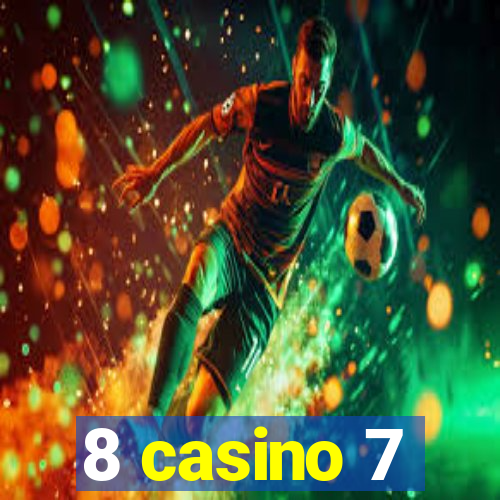 8 casino 7