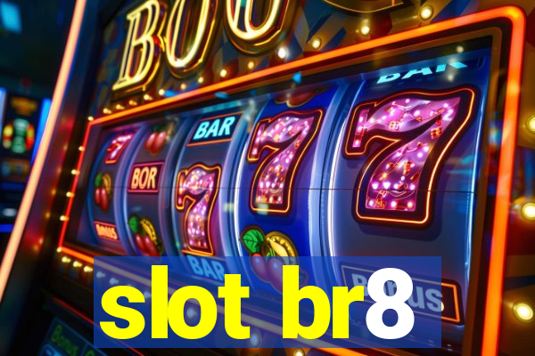 slot br8