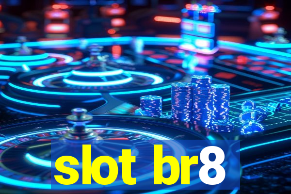 slot br8