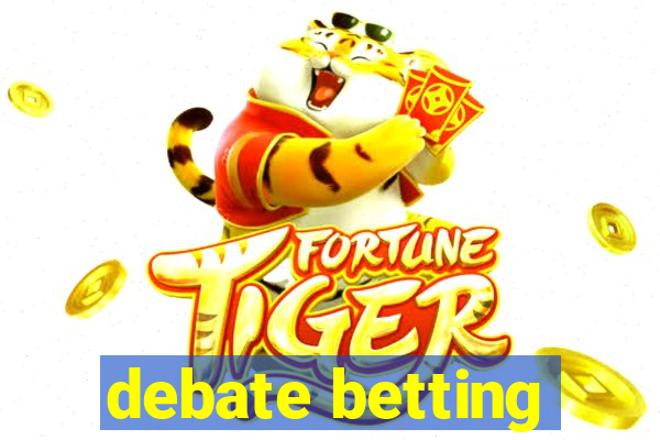 debate betting