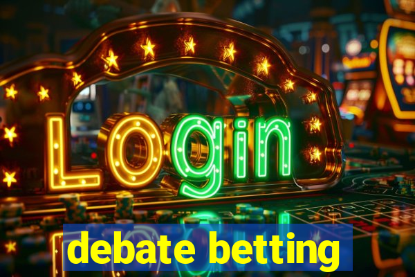 debate betting