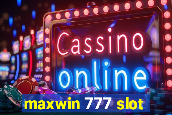 maxwin 777 slot