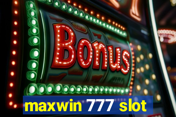 maxwin 777 slot