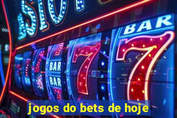 jogos do bets de hoje