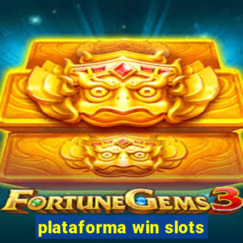 plataforma win slots