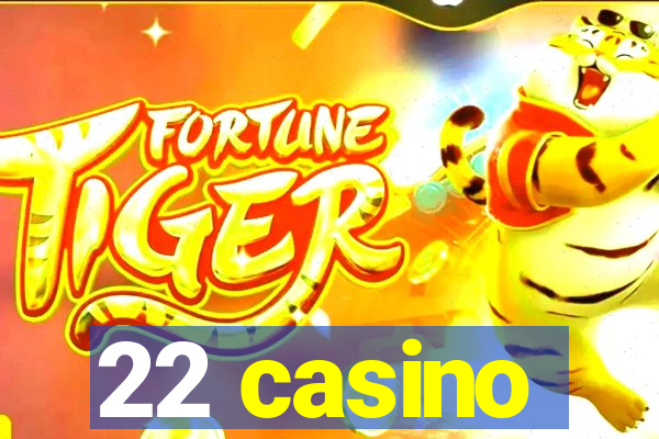 22 casino