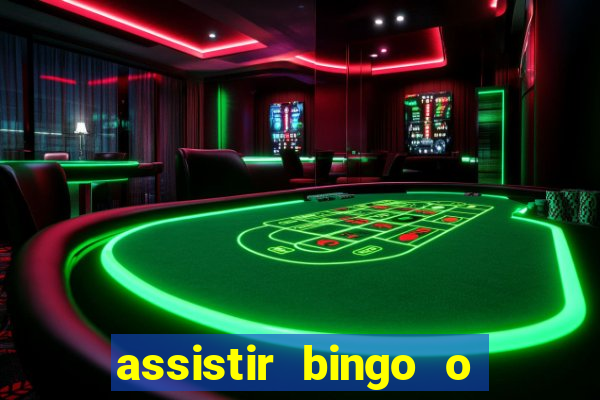 assistir bingo o rei das manhas filme completo dublado