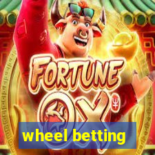 wheel betting