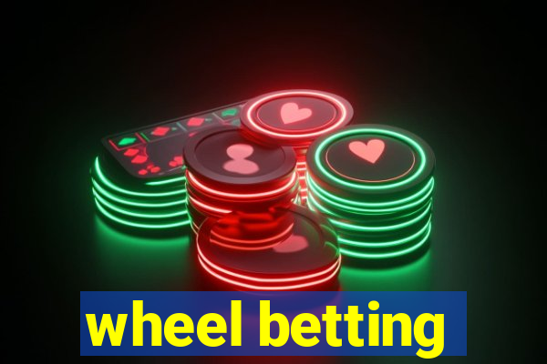 wheel betting