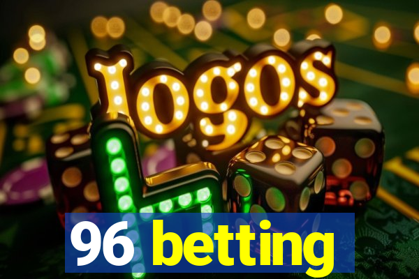 96 betting