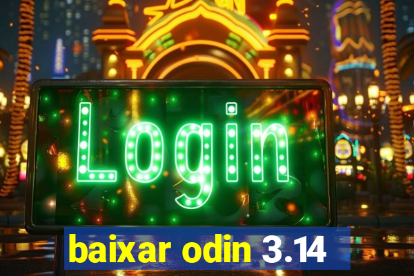 baixar odin 3.14