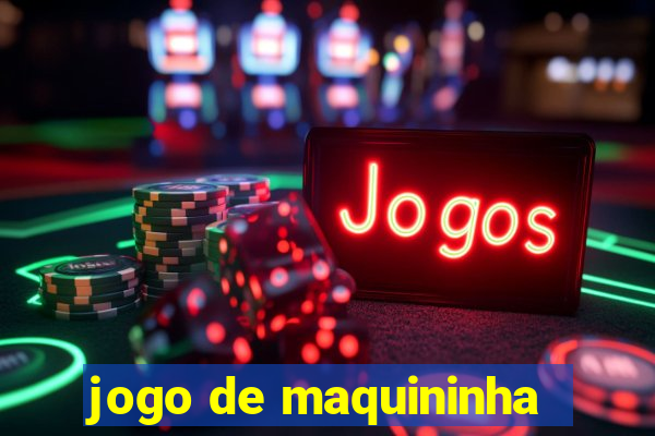 jogo de maquininha