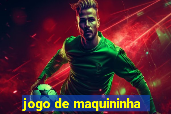 jogo de maquininha