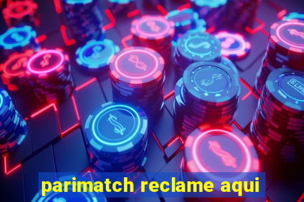 parimatch reclame aqui